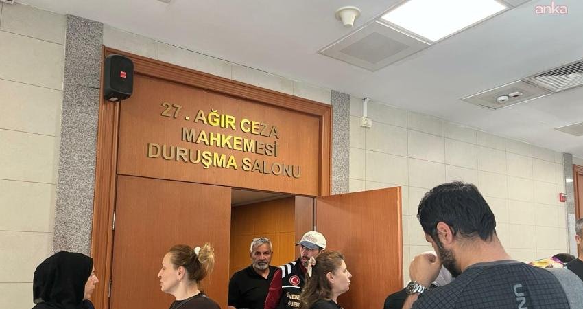 Gayrettepe’de 29 işçinin yaşamını yitirdiği yangınla ilgili davanın görülmesine devam
