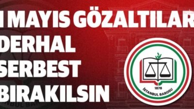 İstanbul Barosu, 1 Mayıs Emek ve Dayanışma Günü kapsamında İstanbul’da