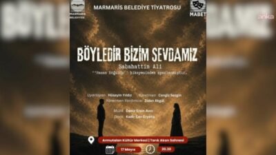 Marmaris Belediye Tiyatrosu (MABET), Sabahattin Ali’nin unutulmaz eseri Hasan Boğuldu’dan