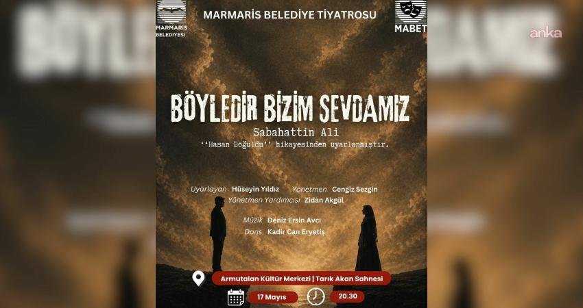 Marmaris Belediye Tiyatrosu (MABET), Sabahattin Ali’nin unutulmaz eseri Hasan Boğuldu’dan