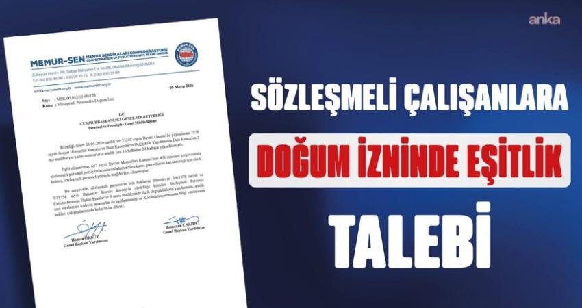 Memur-Sen, Personel ve Prensipler Genel Müdürlüğü’ne yazı göndererek, sözleşmeli personelin analık