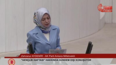 TBMM Genel Kurulu’nda AK Parti Ankara Milletvekili Zehranur Aydemir’in Gençlik
