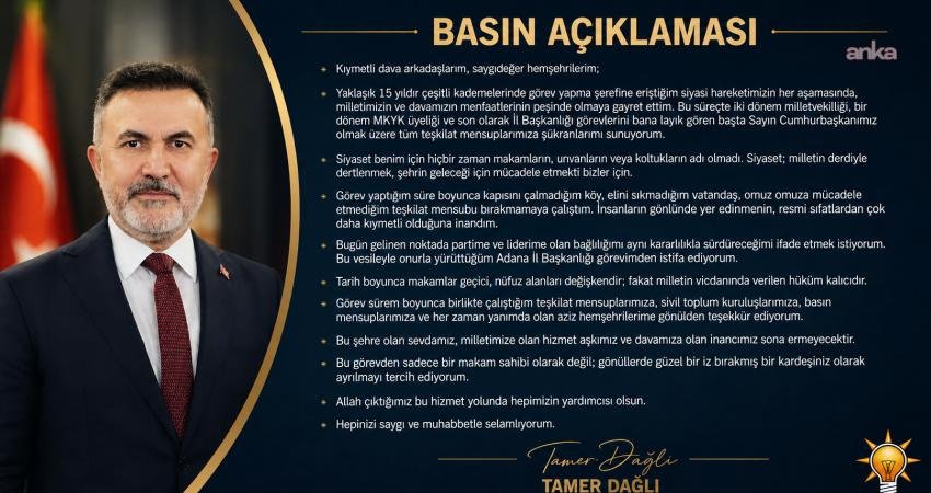 AK Parti Adana İl Başkanı Tamer Dağlı, görevinden istifa ettiğini açıkladı.
