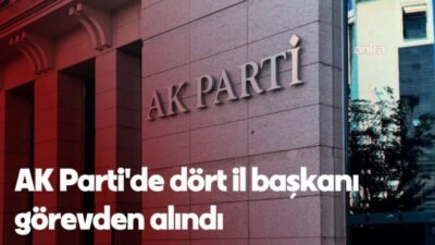 AK Parti'de, Adana, Diyarbakır, Giresun ve Siirt il başkanları görevden