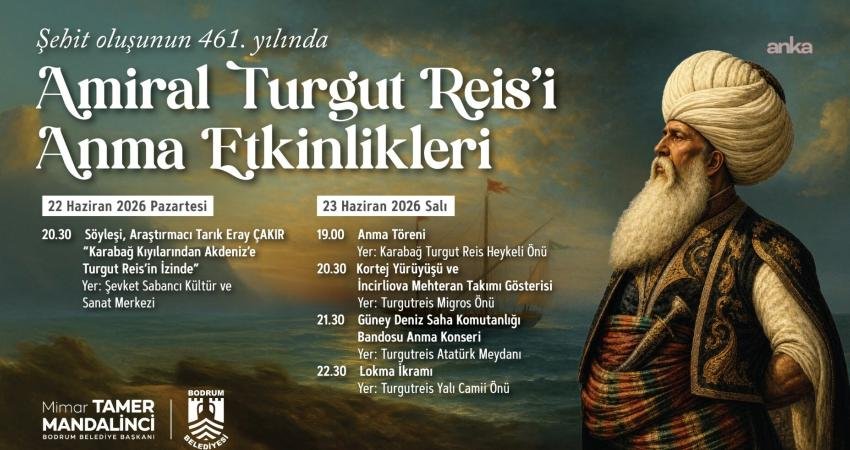 Amiral Turgut Reis, şehit edilişinin 461’inci yılında Bodrum Belediyesi tarafından düzenlenecek