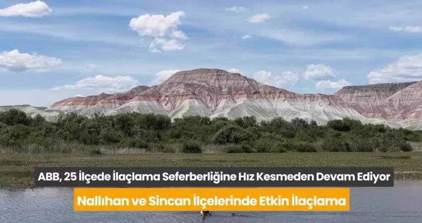 Ankara Büyükşehir Belediyesi, yaz mevsiminin gelmesiyle başlattığı ilaçlama seferberliğine, 25