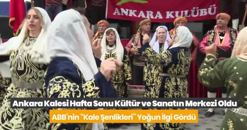 ABB tarafından Ankara Kalesi’nde düzenlenen Kale Şenlikleri, 40’a yakın etkinlikle