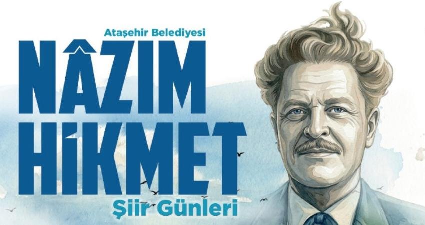 Ataşehir Belediyesi tarafından bu yıl 6'ncısı düzenlenen Uluslararası Nâzım Hikmet