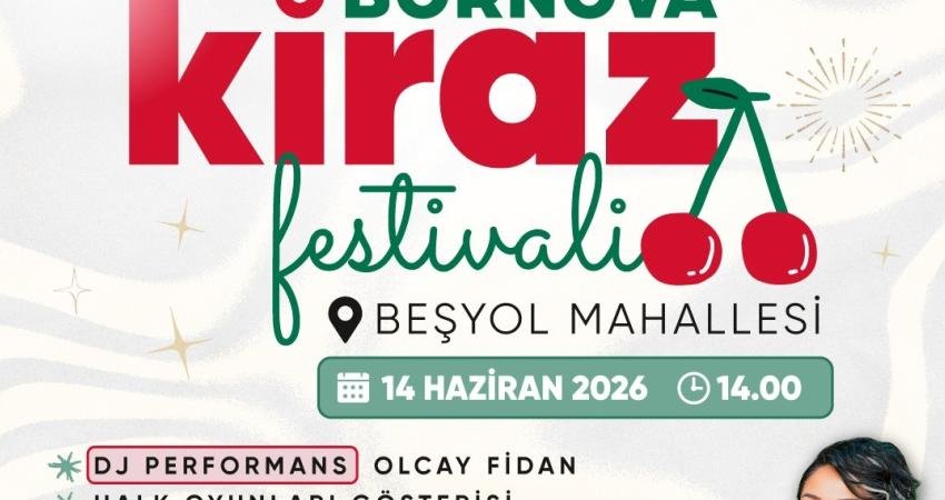 Bornova Belediyesi’nin düzenleyeceği Kiraz Festivali, 14 Haziran’da Beşyol Mahallesi’nde gerçekleştirilecek.