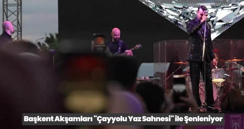 Ankara Büyükşehir Belediyesi “Çayyolu Yaz Sahnesi” ile Başkentlilerin yaz akşamlarına