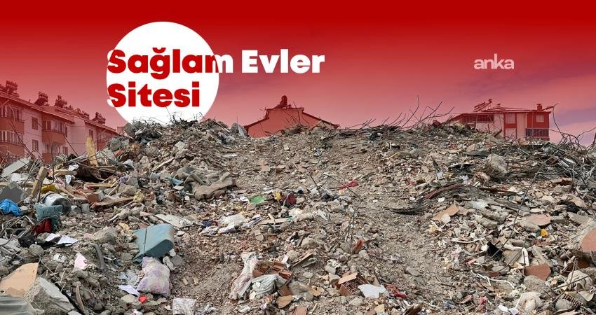 Kahramanmaraş'ta 6 Şubat depremlerinde 4 kişinin yaşamını yitirdiği Sağlam Evler