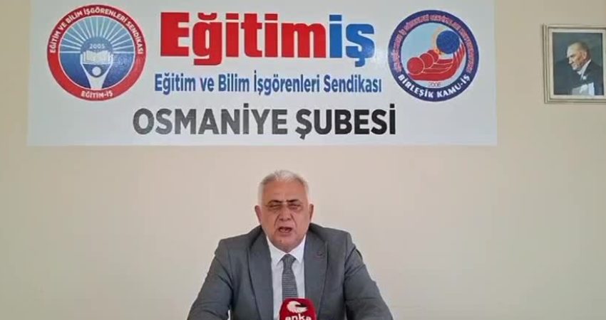 Eğitim-İş Sendikası Osmaniye Şube Başkanı Adem Yücel, Yükseköğretim Kurumları Sınavı’nın