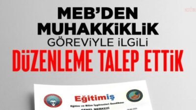 Eğitim-İş Genel Merkezi, okul ve kurum yöneticilerine verilen muhakkiklik görevlerine