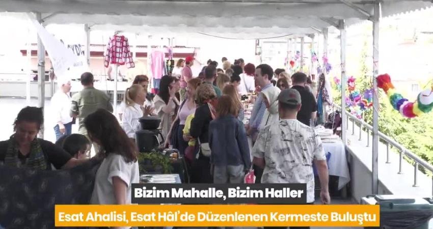 Ankara Büyükşehir Belediyesi’nin hizmete açtığı Esat Semt Hâli, düzenlenen Esat