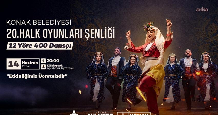 Konak Belediyesi’nin 20 yıldır bozulmayan geleneği Halk Oyunları Şenliği’nde bu