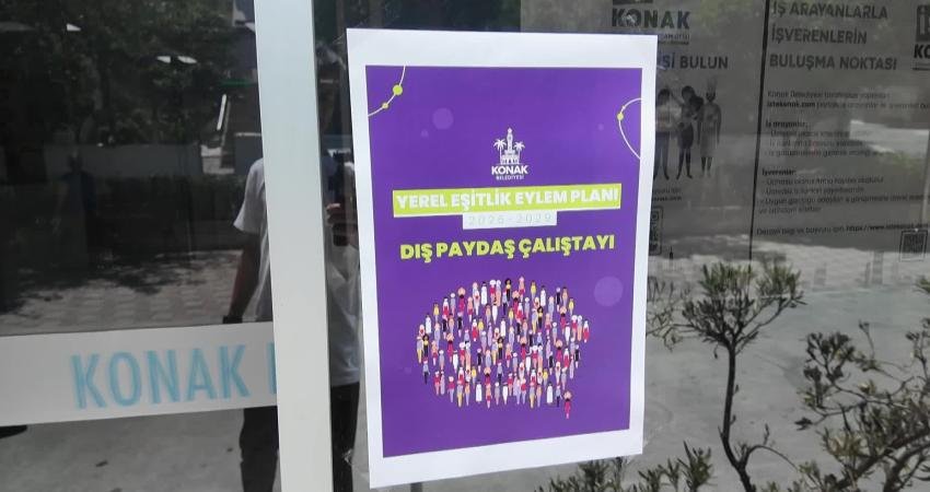 Konak Belediyesi’nin Yerel Eşitlik Eylem Planı çalışmaları kapsamında düzenlenen Dış
