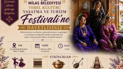 Milas Belediyesi bu yıl ilk kez düzenleyeceği “Yerel Kültürü Yaşatma