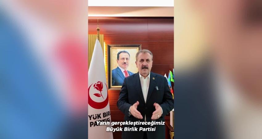 BBP Genel Başkanı Mustafa Destici, partinin yarın yapılacak Büyük Kurultayı