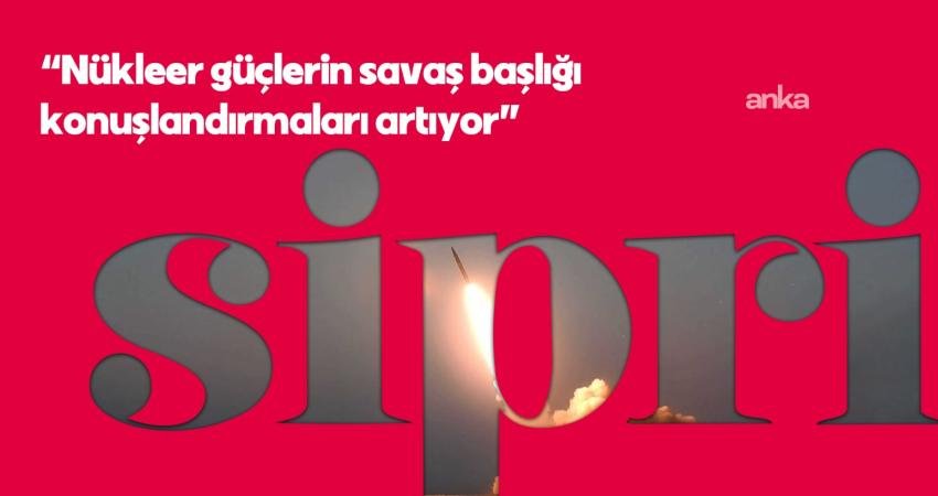Stockholm Uluslararası Barış Araştırmaları Enstitüsü'nün yıllık değerlendirme raporunda, dünyadaki nükleer