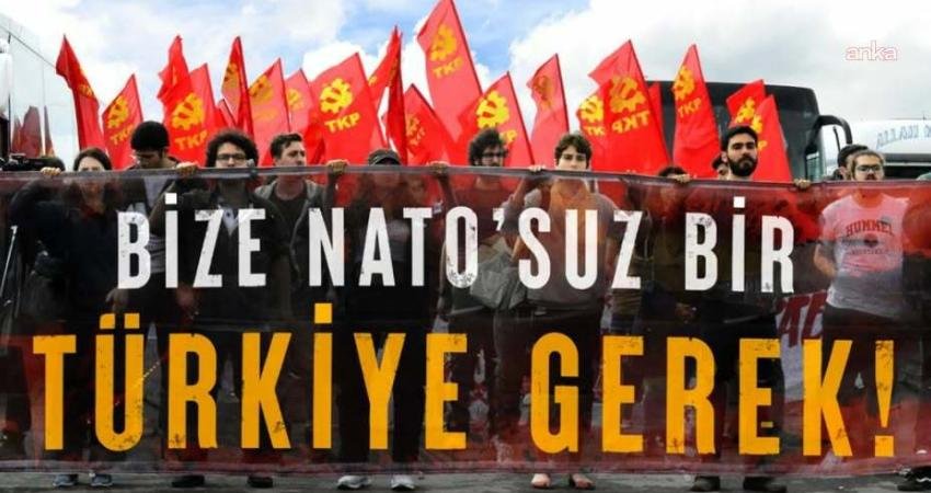 TKP, temmuzda Ankara’da yapılması planlanan NATO zirvesi öncesinde düzenleyeceği miting için