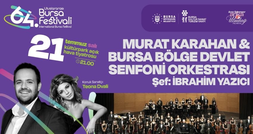 64. Uluslararası Bursa Festivali, dünyaca ünlü Türk Tenor Murat Karahan’ın