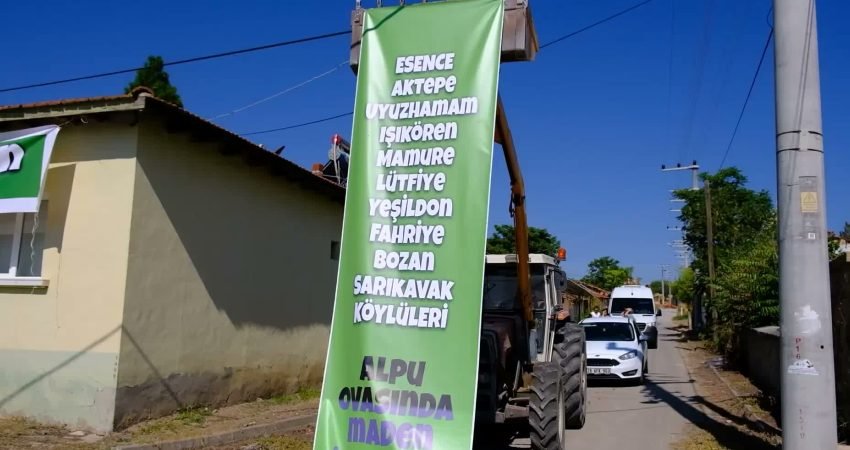 Eskişehir’in Alpu ilçesine yapılmak istenen Esence Altın-Gümüş Maden Ocağı ve