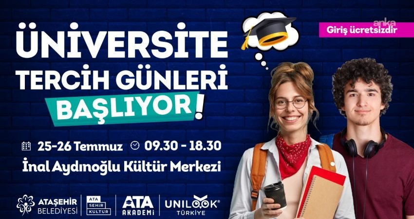 Ataşehir Belediyesi’nin UNILOOK Türkiye iş birliğiyle düzenleyeceği Üniversite Tercih Günleri,