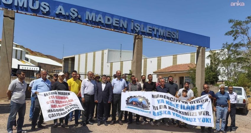 Elazığ’ın Maden ilçesinde Yıldızlar Holding'e bağlı Eti Gümüş A.Ş.'de ücretlerini