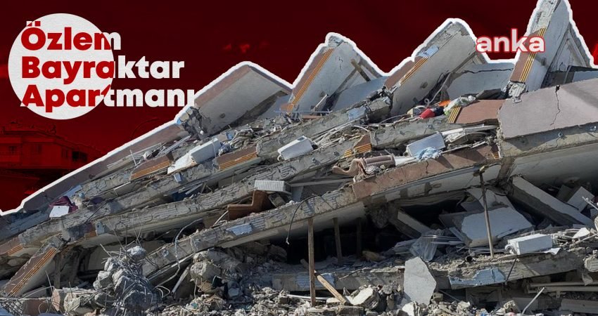 Kahramanmaraş’ta 6 Şubat depremlerinde 29 kişinin yaşamını yitirdiği Özlem Bayraktar