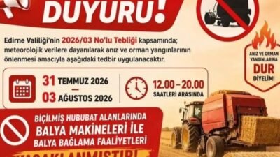 Edirne Valiliği, anız ve orman yangınların önlenmesi amacıyla 4 gün