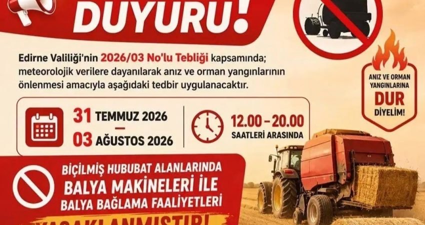 Edirne Valiliği, anız ve orman yangınların önlenmesi amacıyla 4 gün