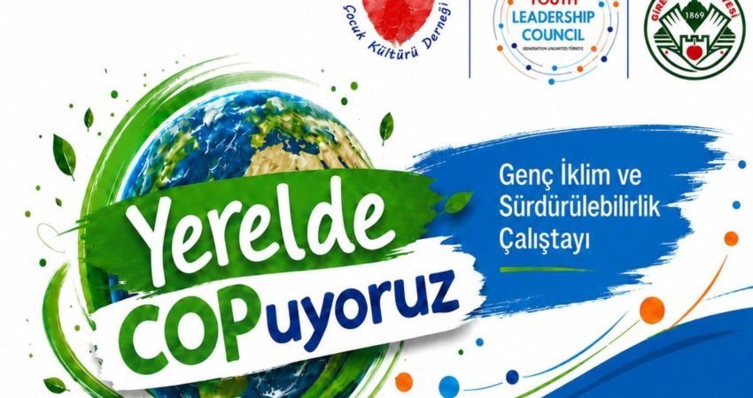 Giresun Belediyesi'nin desteklediği "Yerelde COPuyoruz: Genç İklim ve Sürdürülebilirlik Çalıştayları"nın