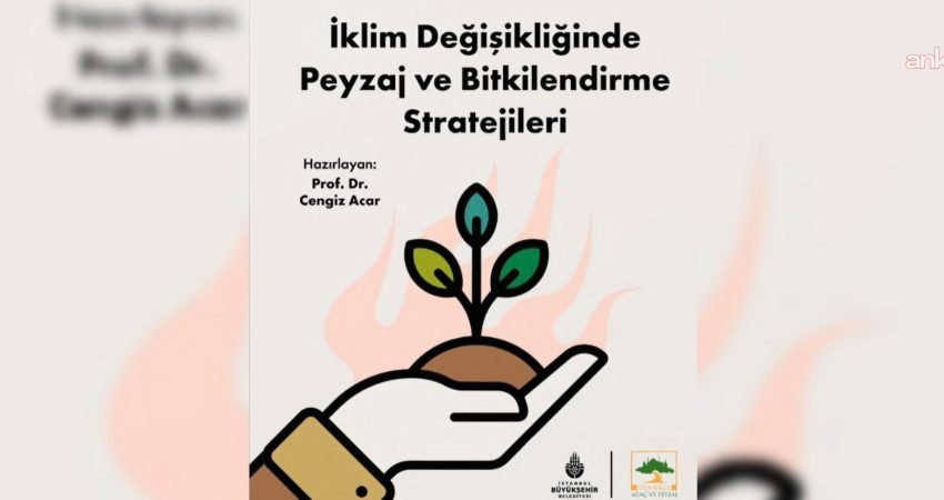 İBB iştiraki İstanbul Ağaç ve Peyzaj AŞ, küresel iklim krizine