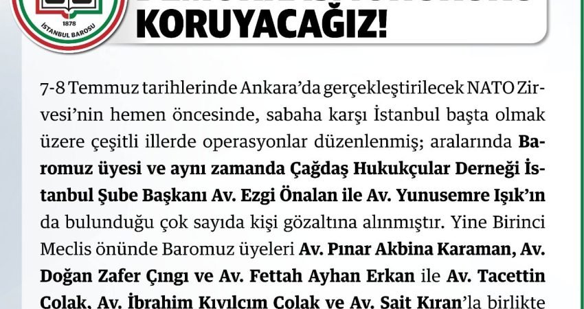 İstanbul Barosu, NATO Zirvesi öncesindeki gözaltıların "Anayasa ile güvence altına