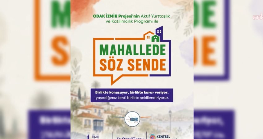 İzmir Büyükşehir Belediyesi, "Mahallede Söz Sende" programıyla İzmirlileri kent yönetimine