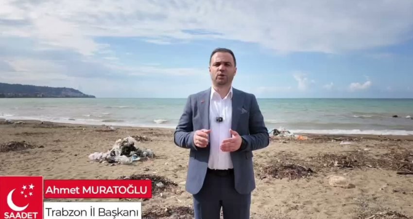 Saadet Partisi Trabzon İl Başkanı Ahmet Muratoğlu, kentin sahil şeridinde