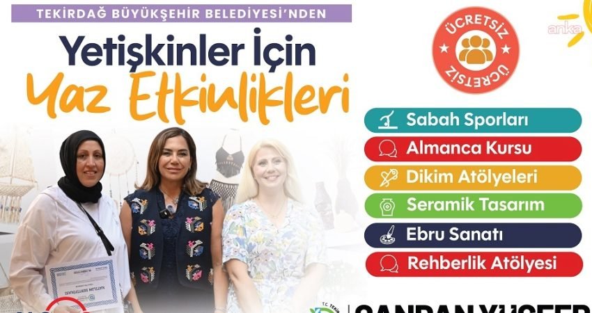 Tekirdağ Büyükşehir Belediyesi, vatandaşların yaz aylarını daha verimli değerlendirmelerine katkı