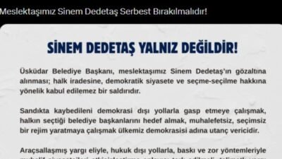 TMMOB, bugün gözaltına alınan Üsküdar Belediye Başkanı Sinem Dedetaş’ın serbest
