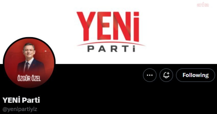 Özgür Özel'in kurduğu YENİ Parti'nin resmi X hesabı duyuruldu.