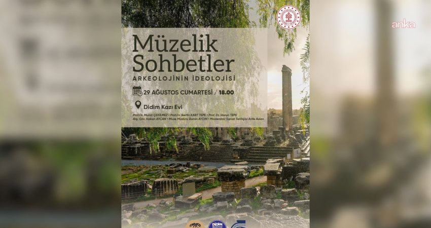 “Arkeolojinin İdeolojisi”, Didim Kazı Evi’nde konuşulacak Kültür Varlıkları ve Müzeler Genel Müdürlüğü'nün Didim Belediyesi'nin katkılarıyla düzenlediği