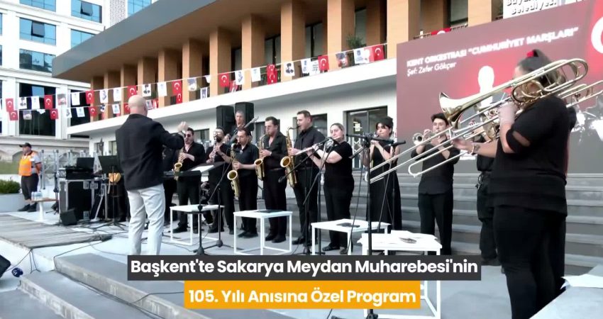 Ankara Büyükşehir Belediyesi tarafından Sakarya Meydan Muharebesi’nin 105. yılı dolayısıyla