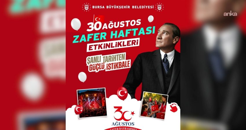 Bursa Büyükşehir Belediyesi, 30 Ağustos Zafer Bayramı’nı yürüyüş, konser, sergi,