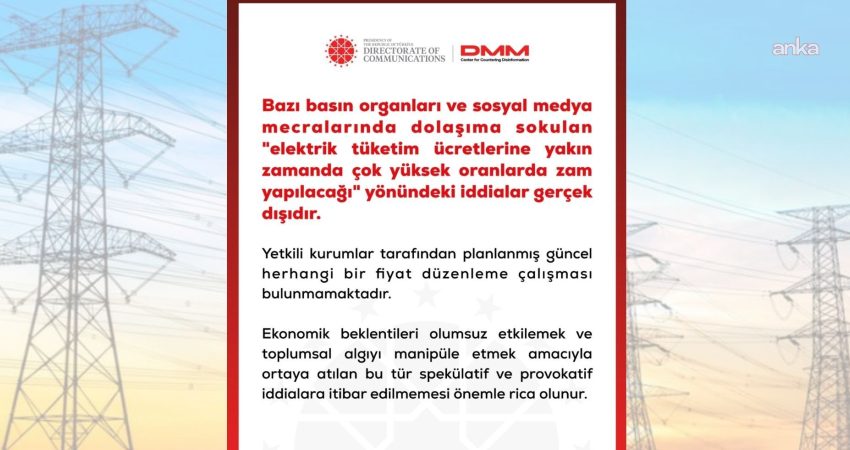 İletişim Başkanlığı Dezenformasyonla Mücadele Merkezi, "'Elektrik tüketim ücretlerine yakın zamanda
