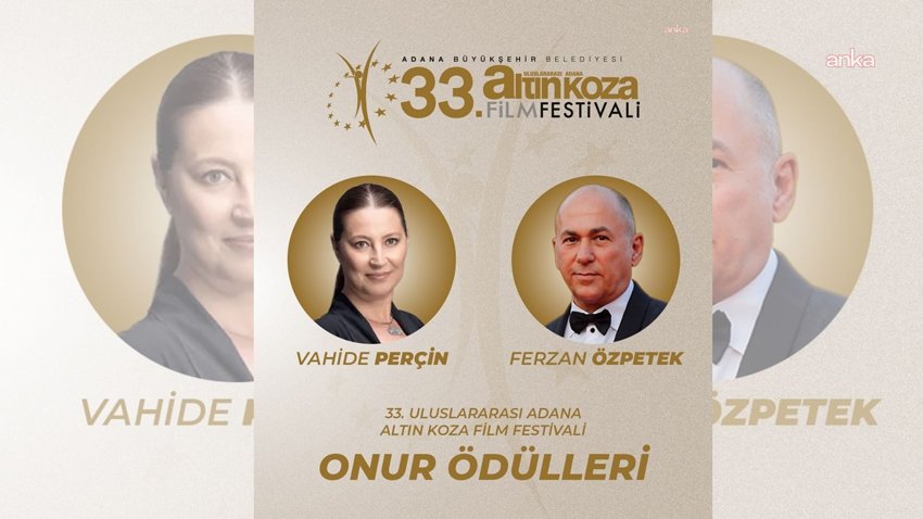 33. Uluslararası Adana Altın Koza Film Festivali'nin Onur Ödülleri bu