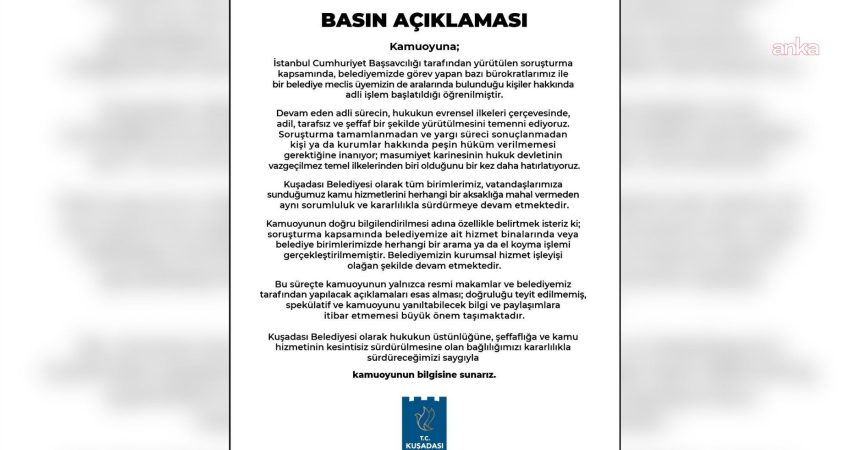 Kuşadası Belediyesi'nden İstanbul Cumhuriyet Başsavcılığı'nın yürüttüğü soruşturmaya ilişkin yapılan açıklamada,
