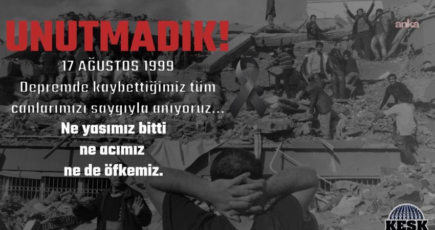 Marmara Depremi’nin 27. yılı… KESK: Acımızı unutmadık, deprem gerçeğini unutturmayacağız Kamu Emekçileri Sendikaları Konfederasyonu (KESK), 17 Ağustos 1999'da meydana gelen Marmara