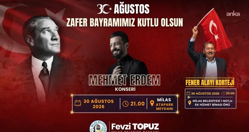 Milas’ta 30 Ağustos Zafer Bayramı, fener alayı ve konserlerle coşkuyla
