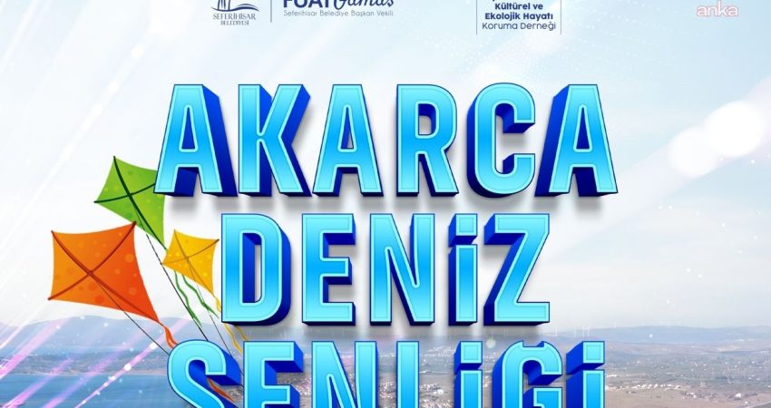 Seferihisar’da “Akarca Deniz Şenliği” başlıyor: Dört gün boyunca eğlence ve etkinlik Seferihisar Belediyesi ile Kültürel ve Ekolojik Hayatı Koruma Derneği iş