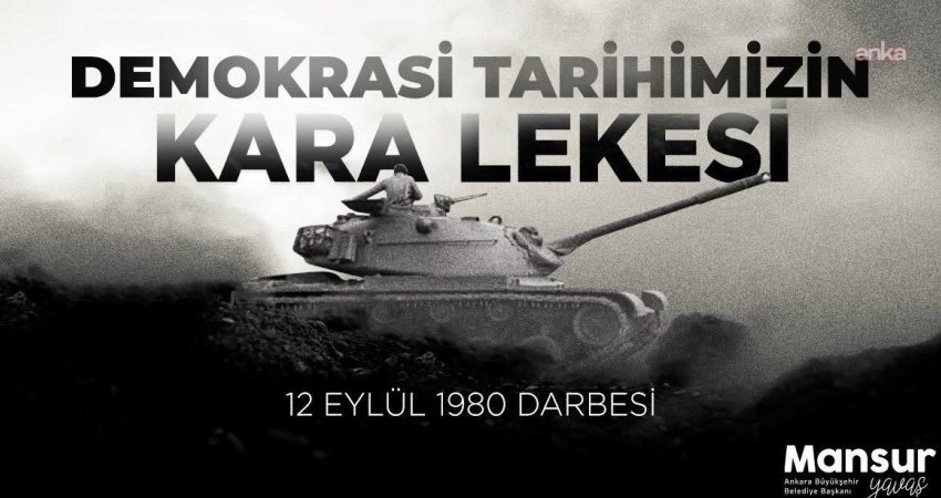 Ankara Büyükşehir Belediye Başkanı Mansur Yavaş, 12 Eylül askeri darbesinin