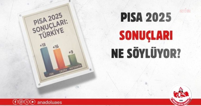 Anadolu Eğitim Sendikası, OECD tarafından uygulanan PISA 2025 araştırmasının sonuçlarına